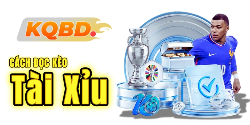 Cách đọc kèo Tài Xỉu (Over/Under) cho từng loại trận